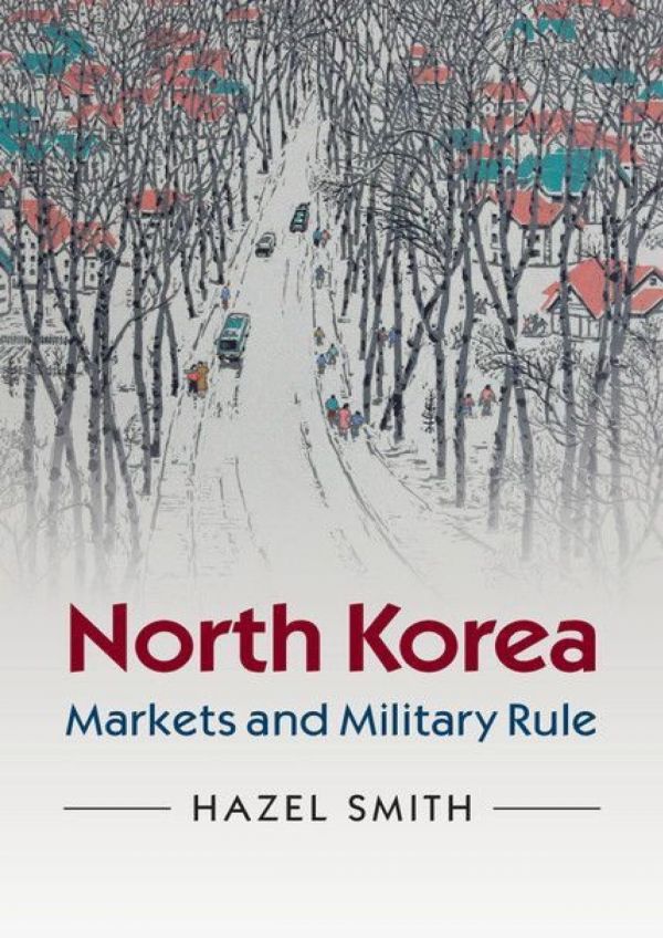 North Korea: Markets and Military Rule